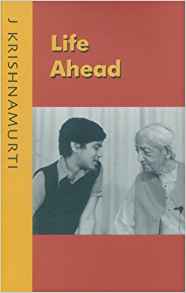 Life Ahead On Learning & the Search for Meaning- J. Krishnamurti